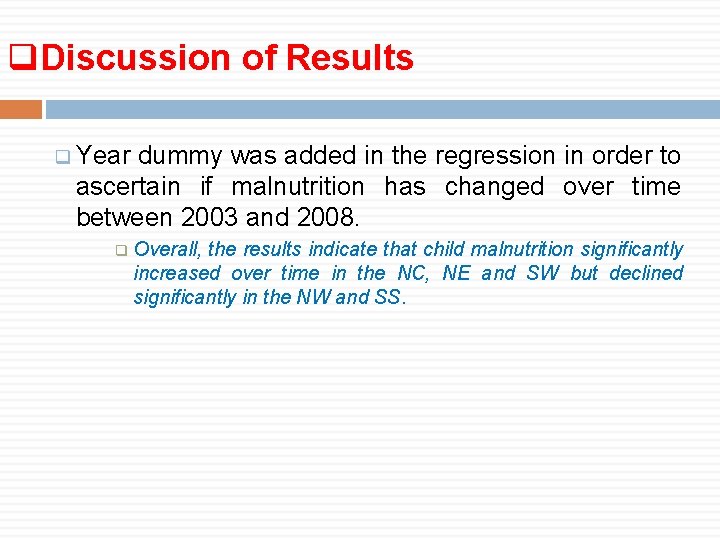 q. Discussion of Results q Year dummy was added in the regression in order