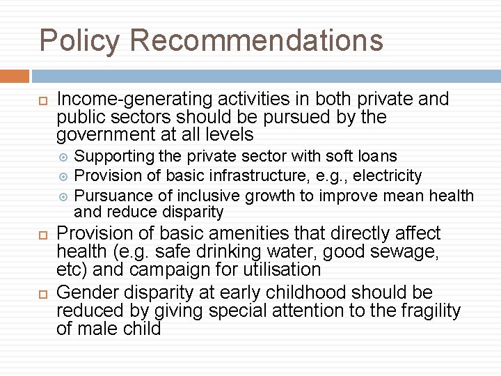 Policy Recommendations Income-generating activities in both private and public sectors should be pursued by