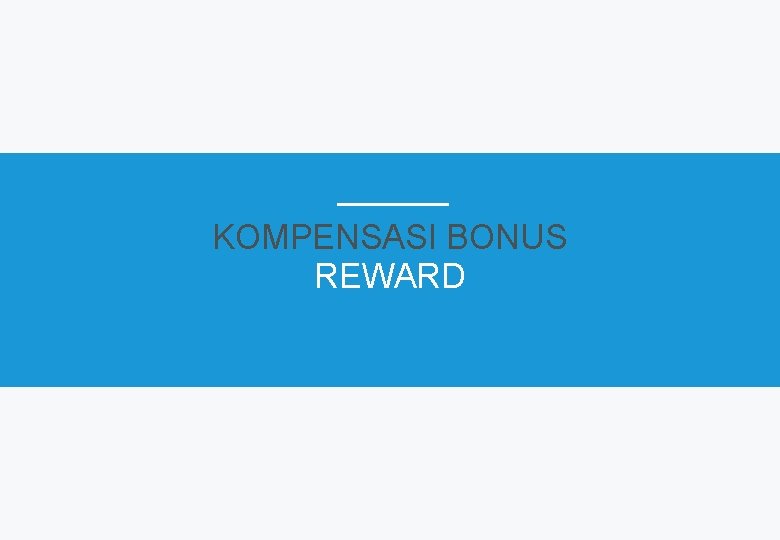 KOMPENSASI BONUS REWARD 
