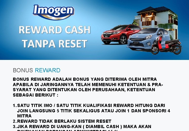 REWARD CASH TANPA RESET BONUS REWARD ADALAH BONUS YANG DITERIMA OLEH MITRA APABILA DI