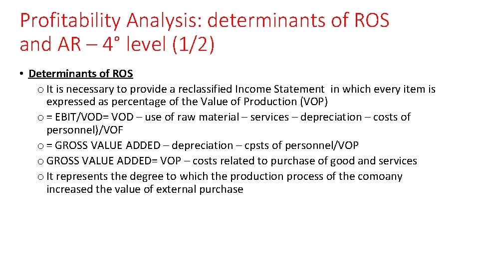 Profitability Analysis: determinants of ROS and AR – 4° level (1/2) • Determinants of