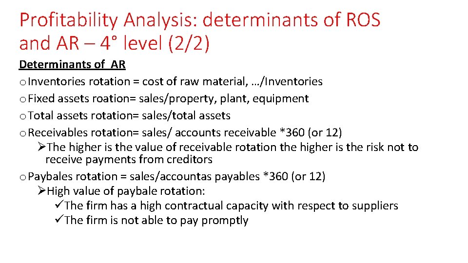Profitability Analysis: determinants of ROS and AR – 4° level (2/2) Determinants of AR Profitability Analysis: determinants of ROS and AR – 4° level (2/2) Determinants of AR