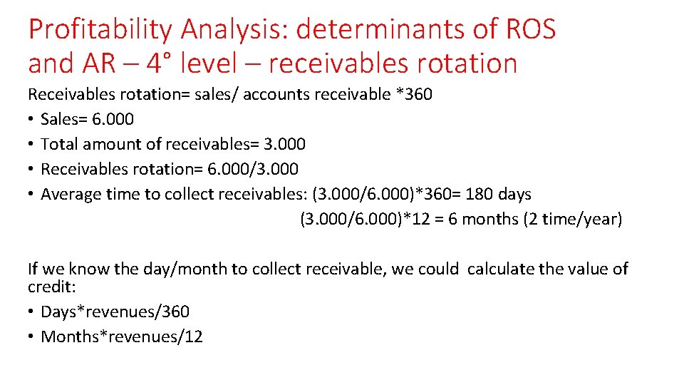 Profitability Analysis: determinants of ROS and AR – 4° level – receivables rotation Receivables