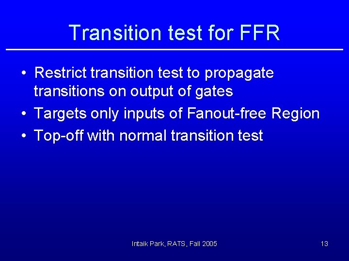 Transition test for FFR • Restrict transition test to propagate transitions on output of