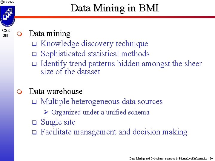 Data Mining in BMI CSE 300 m Data mining q Knowledge discovery technique q