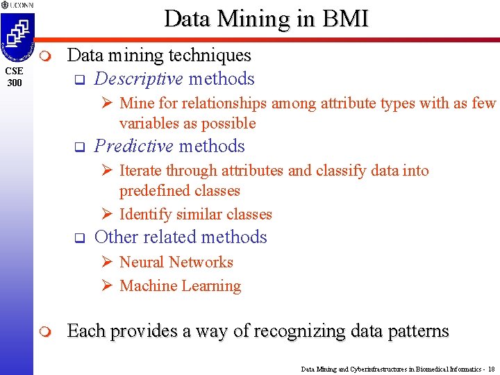 Data Mining in BMI m CSE 300 Data mining techniques q Descriptive methods Ø