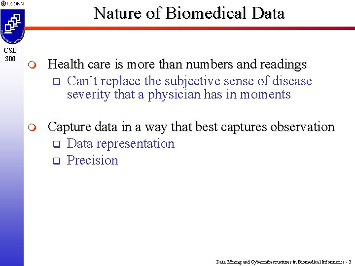 Nature of Biomedical Data CSE 300 m Health care is more than numbers and