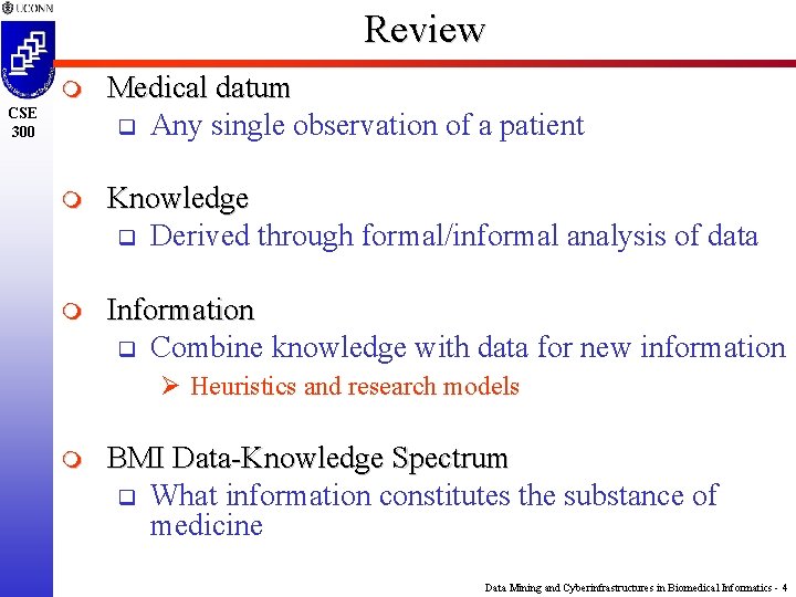 Review m Medical datum q Any single observation of a patient m Knowledge q