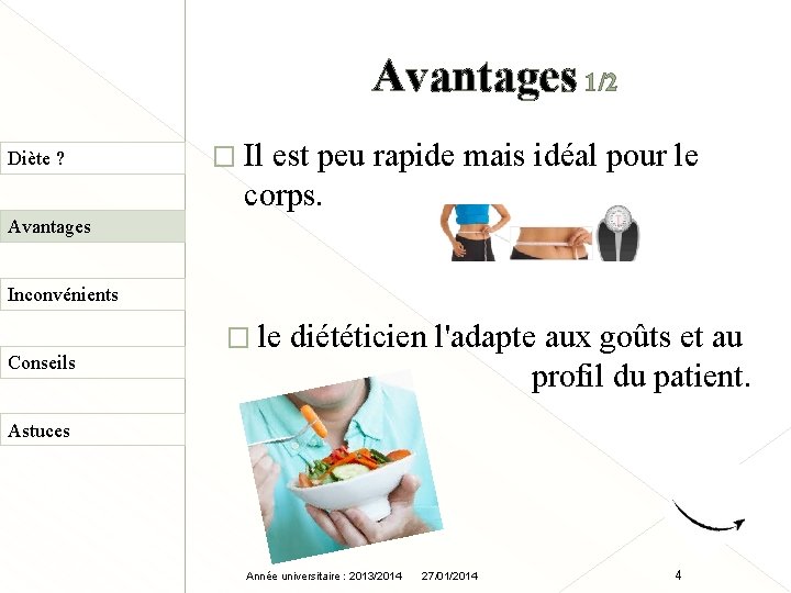 Avantages 1/2 Diète ? � Il est peu rapide mais idéal pour le corps.
