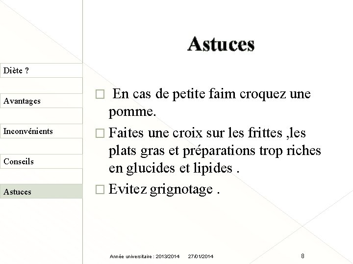 Astuces Diète ? Avantages Inconvénients Conseils Astuces En cas de petite faim croquez une