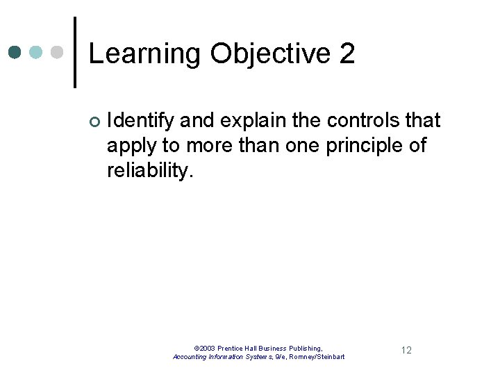 Learning Objective 2 ¢ Identify and explain the controls that apply to more than
