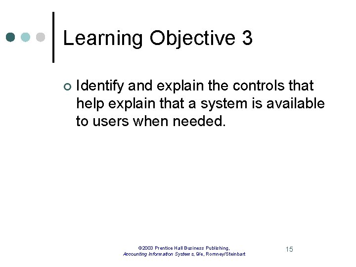 Learning Objective 3 ¢ Identify and explain the controls that help explain that a