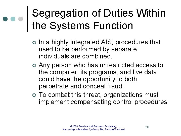 Segregation of Duties Within the Systems Function ¢ ¢ ¢ In a highly integrated