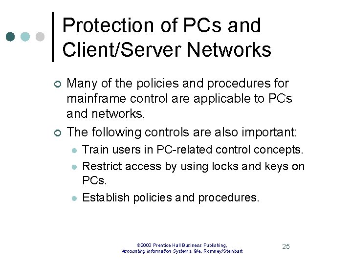 Protection of PCs and Client/Server Networks ¢ ¢ Many of the policies and procedures
