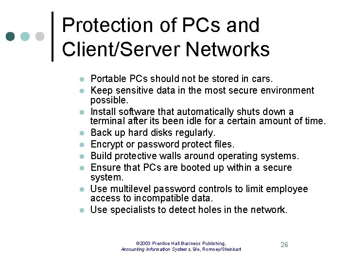 Protection of PCs and Client/Server Networks l l l l l Portable PCs should