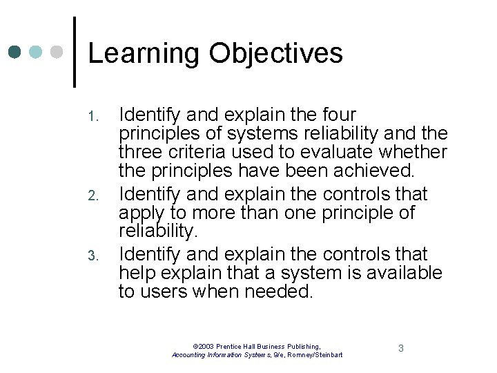 Learning Objectives 1. 2. 3. Identify and explain the four principles of systems reliability