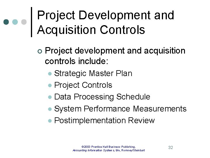 Project Development and Acquisition Controls ¢ Project development and acquisition controls include: Strategic Master