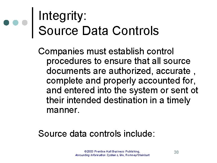 Integrity: Source Data Controls Companies must establish control procedures to ensure that all source