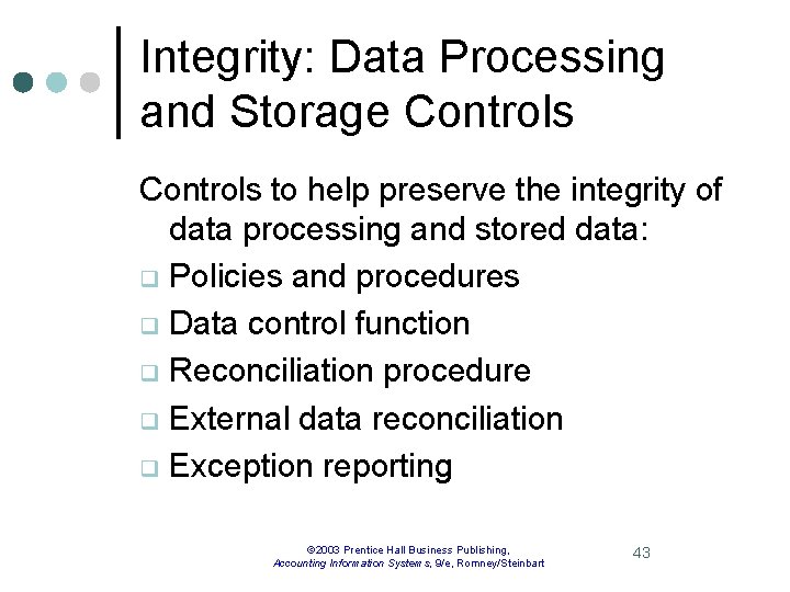 Integrity: Data Processing and Storage Controls to help preserve the integrity of data processing