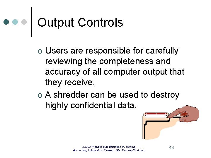 Output Controls Users are responsible for carefully reviewing the completeness and accuracy of all