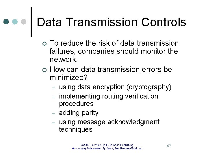 Data Transmission Controls ¢ ¢ To reduce the risk of data transmission failures, companies