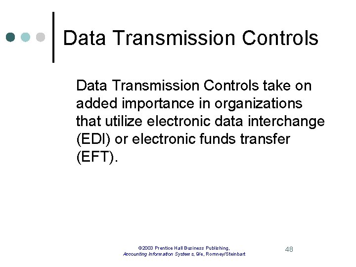 Data Transmission Controls take on added importance in organizations that utilize electronic data interchange