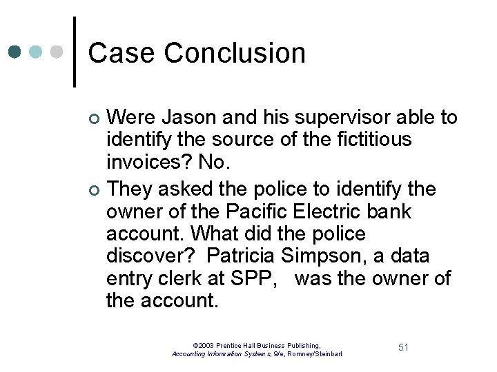 Case Conclusion Were Jason and his supervisor able to identify the source of the