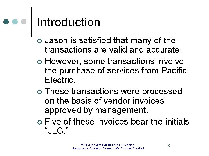 Introduction Jason is satisfied that many of the transactions are valid and accurate. ¢