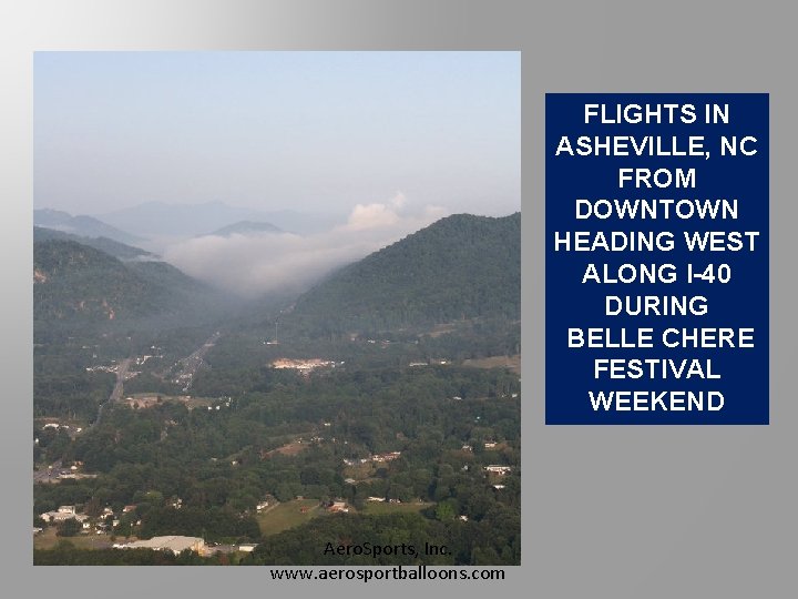 FLIGHTS IN ASHEVILLE, NC FROM DOWNTOWN HEADING WEST ALONG I-40 DURING BELLE CHERE FESTIVAL
