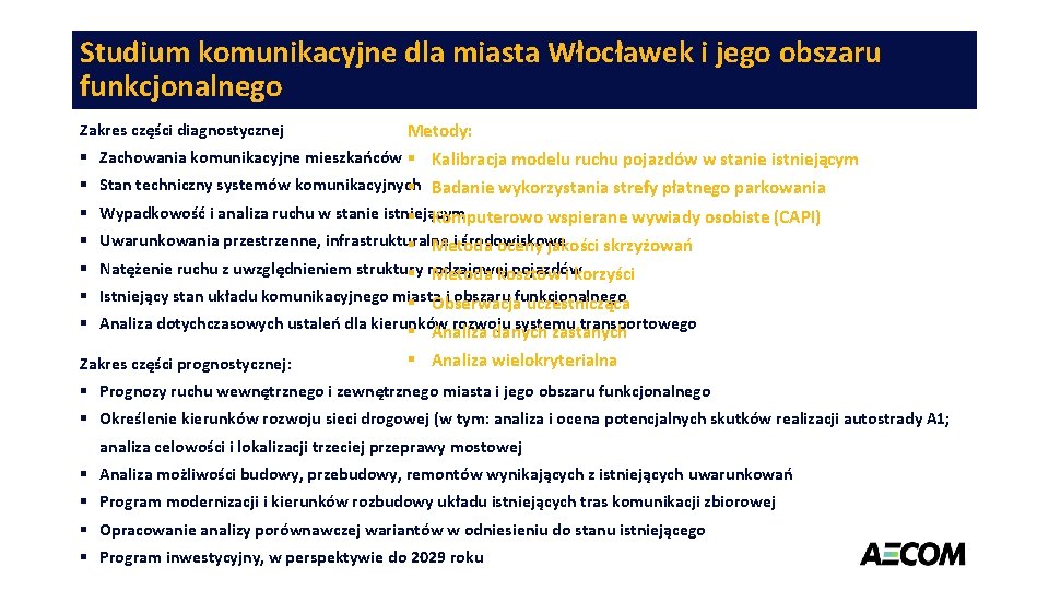 Studium komunikacyjne dla miasta Włocławek i jego obszaru funkcjonalnego Zakres części diagnostycznej Metody: §