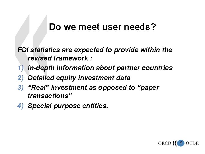 Do we meet user needs? FDI statistics are expected to provide within the revised