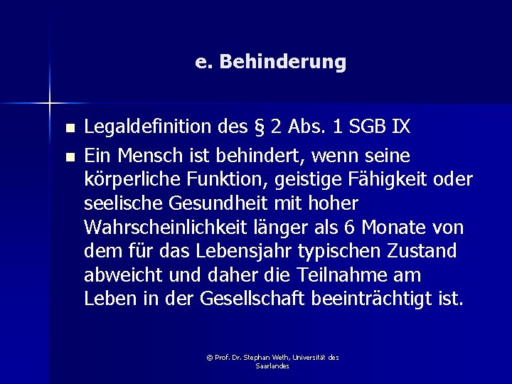 e. Behinderung n n Legaldefinition des § 2 Abs. 1 SGB IX Ein Mensch