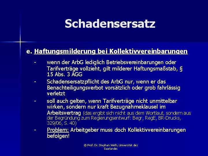 Schadensersatz e. Haftungsmilderung bei Kollektivvereinbarungen - - wenn der Arb. G lediglich Betriebsvereinbarungen oder