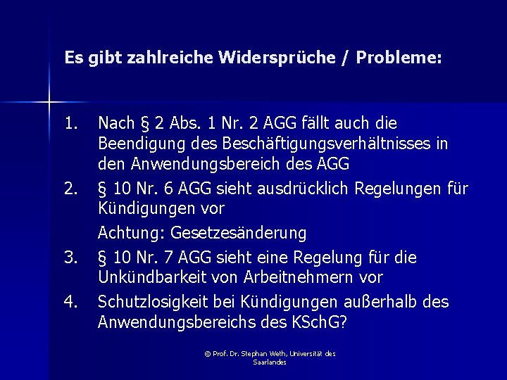 Es gibt zahlreiche Widersprüche / Probleme: 1. 2. 3. 4. Nach § 2 Abs.