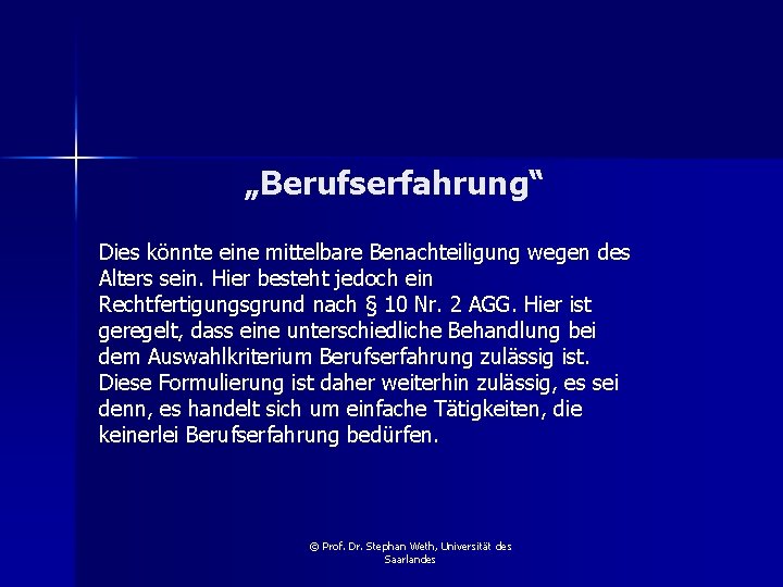 „Berufserfahrung“ Dies könnte eine mittelbare Benachteiligung wegen des Alters sein. Hier besteht jedoch ein