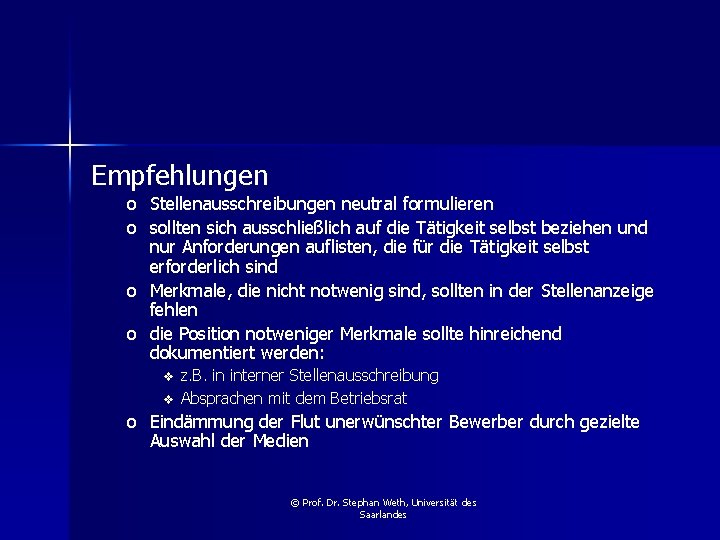 Empfehlungen o Stellenausschreibungen neutral formulieren o sollten sich ausschließlich auf die Tätigkeit selbst beziehen