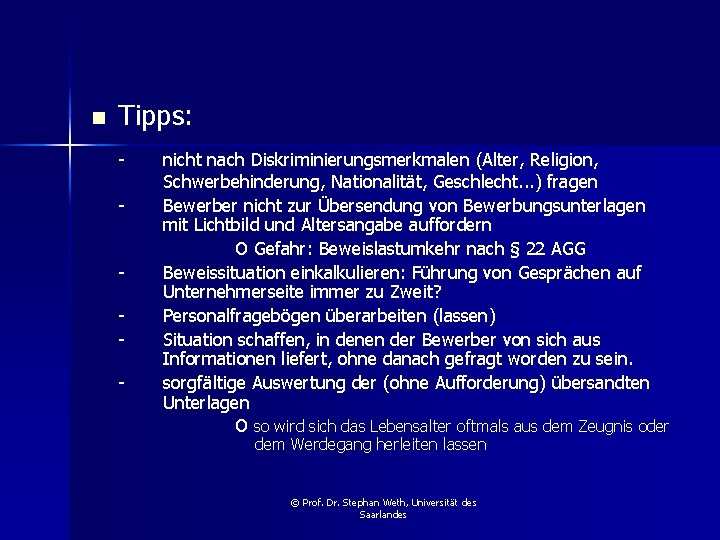 n Tipps: - nicht nach Diskriminierungsmerkmalen (Alter, Religion, Schwerbehinderung, Nationalität, Geschlecht. . . )