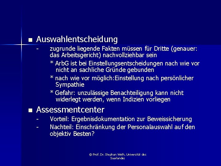 n Auswahlentscheidung - n zugrunde liegende Fakten müssen für Dritte (genauer: das Arbeitsgericht) nachvollziehbar