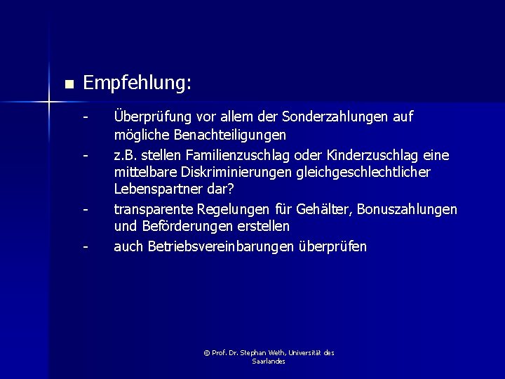 n Empfehlung: - - Überprüfung vor allem der Sonderzahlungen auf mögliche Benachteiligungen z. B.