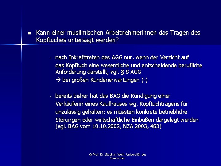 n Kann einer muslimischen Arbeitnehmerinnen das Tragen des Kopftuches untersagt werden? - nach Inkrafttreten