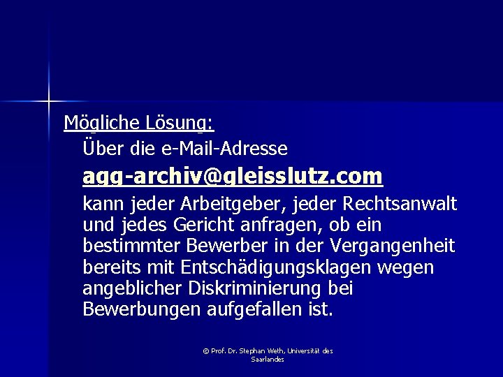 Mögliche Lösung: Über die e-Mail-Adresse agg-archiv@gleisslutz. com kann jeder Arbeitgeber, jeder Rechtsanwalt und jedes