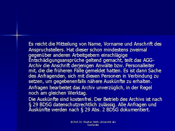 Es reicht die Mitteilung von Name, Vorname und Anschrift des Anspruchstellers. Hat dieser schon