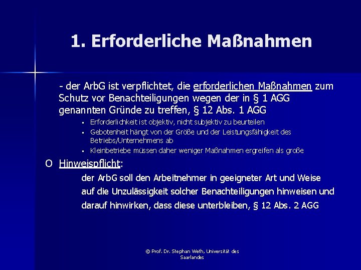 1. Erforderliche Maßnahmen - der Arb. G ist verpflichtet, die erforderlichen Maßnahmen zum Schutz