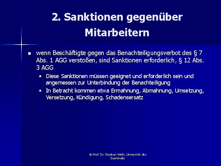2. Sanktionen gegenüber Mitarbeitern n wenn Beschäftigte gegen das Benachteiligungsverbot des § 7 Abs.