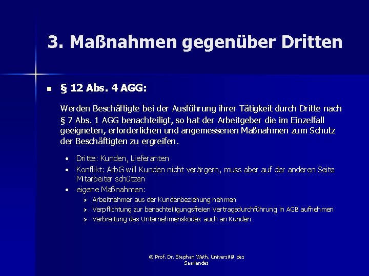 3. Maßnahmen gegenüber Dritten n § 12 Abs. 4 AGG: Werden Beschäftigte bei der