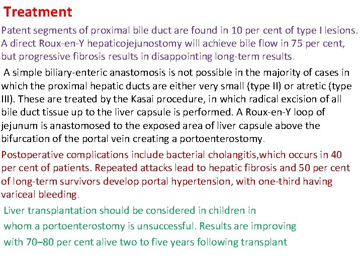 Treatment Patent segments of proximal bile duct are found in 10 per cent of