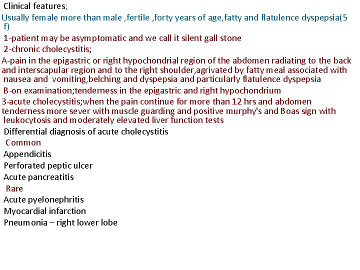 Clinical features; Usually female more than male , fertile , forty years of age,