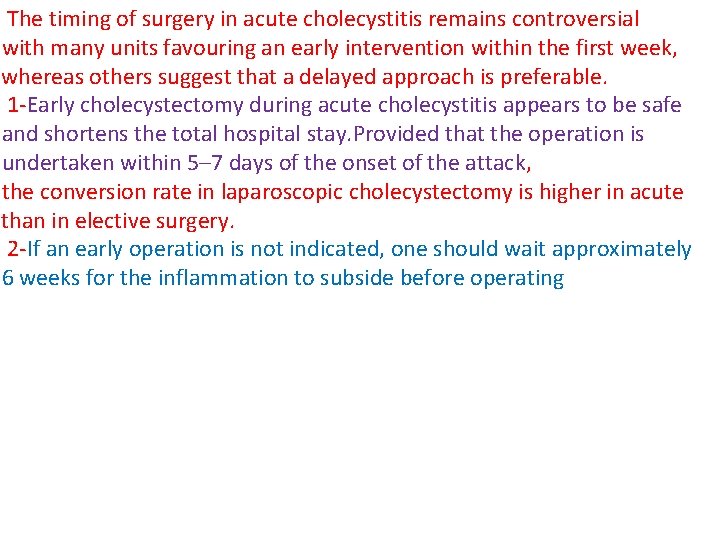 The timing of surgery in acute cholecystitis remains controversial with many units favouring an