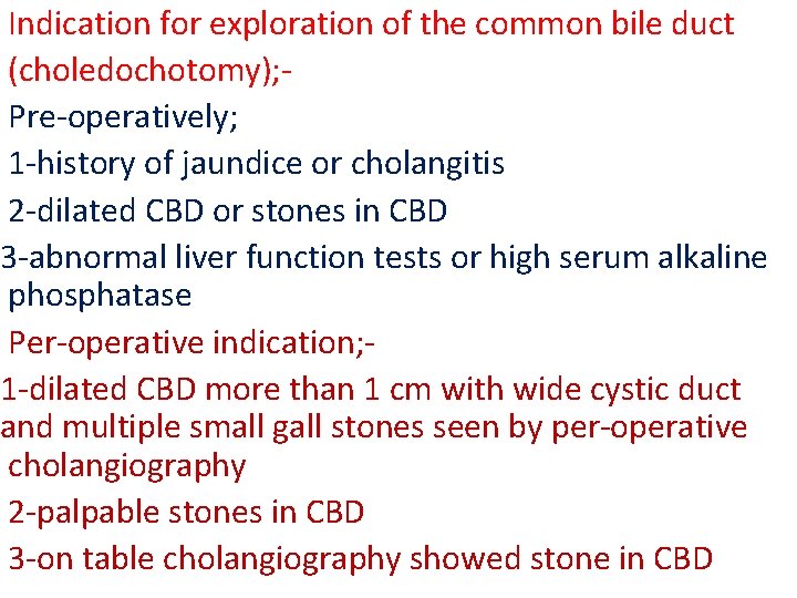 Indication for exploration of the common bile duct (choledochotomy); Pre-operatively; 1 -history of jaundice