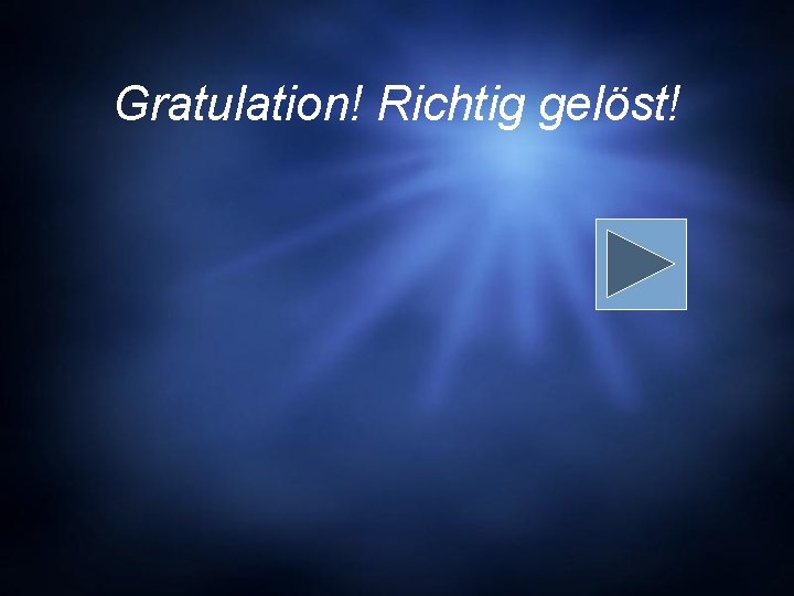 Gratulation! Richtig gelöst! 